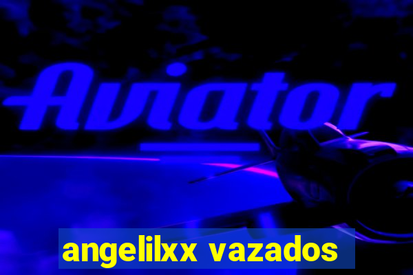 angelilxx vazados